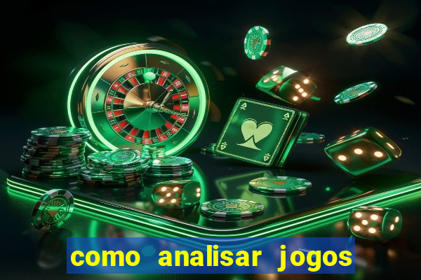 como analisar jogos de futebol para apostar